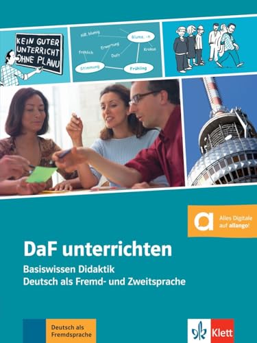 DaF unterrichten: Basiswissen Didaktik - Deutsch als Fremd- und Zweitsprache. Buch + Online von Klett