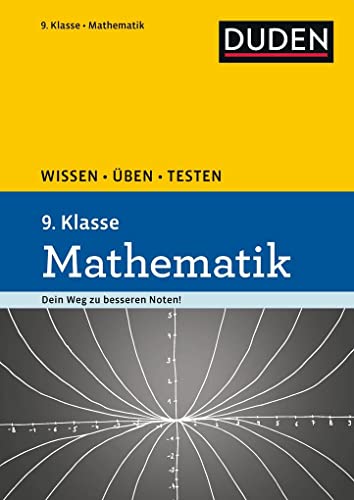 Wissen – Üben – Testen: Mathematik 9. Klasse: Ideal zur Vorbereitung auf Klassenarbeiten. Für Gymnasium und Gesamtschule