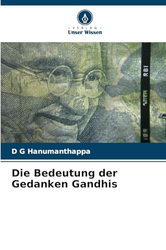 Die Bedeutung der Gedanken Gandhis von Verlag Unser Wissen