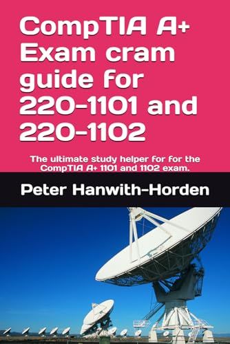 CompTIA A+ Exam cram guide for 220-1101 and 220-1102: The ultimate study helper for for the CompTIA A+ 1101 and 1102 exam. CompTIA A+ Exam cram guide for 220-1101 and 220-1102: The ultimate study helper for for the CompTIA A+ 1101 and 1102 exam. von National Library of South Africa