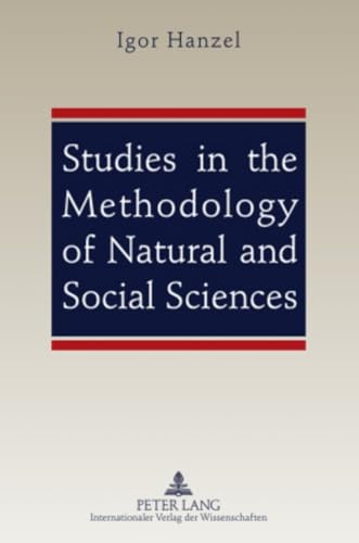 Studies in the Methodology of Natural and Social Sciences (Studies in the Methodology of Natural Amd Social Sciences) von Lang, Peter GmbH