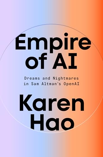 Empire of AI: Dreams and Nightmares in Sam Altman's OpenAI von Penguin Press