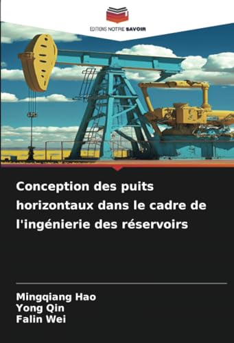 Conception des puits horizontaux dans le cadre de l'ingénierie des réservoirs von Editions Notre Savoir