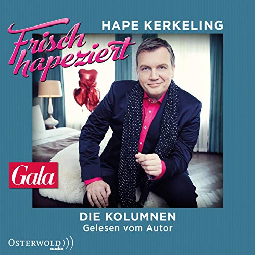 Frisch hapeziert: Meine besten Kolumnen : 2 CDs: Die Kolumnen : 3 CDs