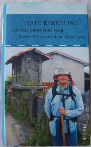 Ich bin dann mal weg: Meine Reise auf dem Jakobsweg von Malik