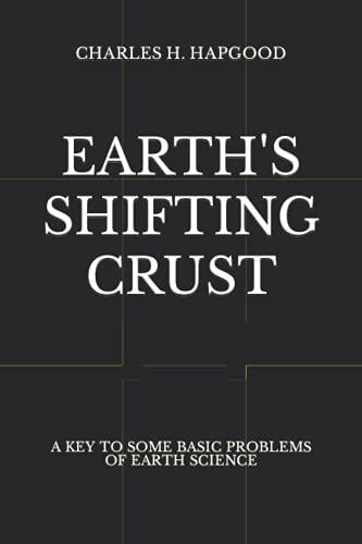 Earth's Shifting Crust: A Key To Some Basic Problems Of Earth Science