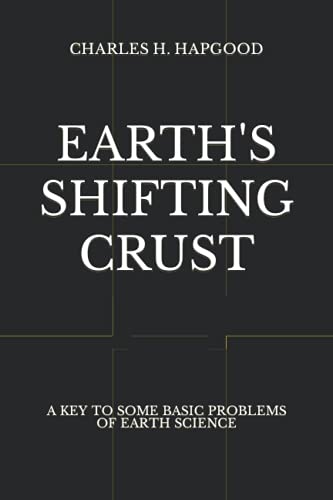Earth's Shifting Crust: A Key To Some Basic Problems Of Earth Science von CreateSpace Independent Publishing Platform