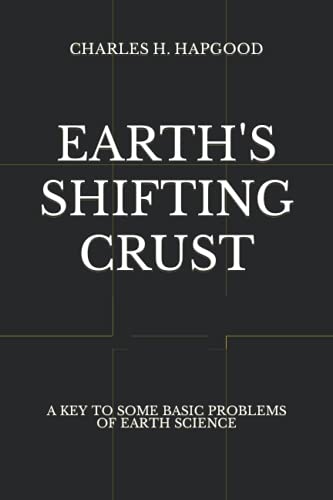Earth's Shifting Crust: A Key To Some Basic Problems Of Earth Science von CreateSpace Independent Publishing Platform