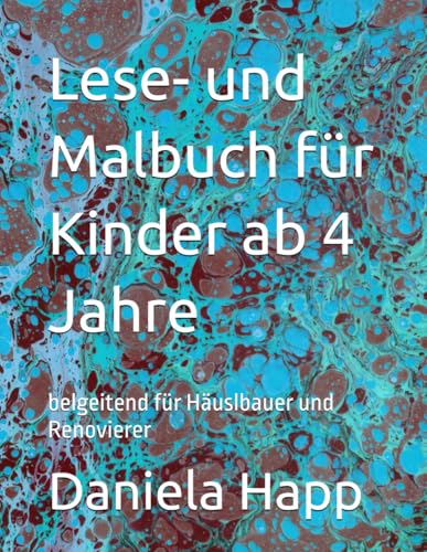 Lese- und Malbuch für Kinder ab 4 Jahre: belgeitend für Häuslbauer und Renovierer von Independently published