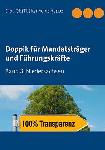 Doppik für Mandatsträger und Führungskräfte: Band 8: Niedersachsen von Books on Demand