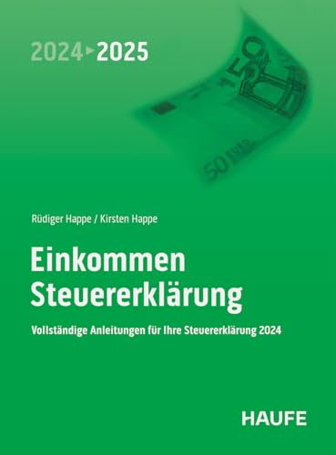 Einkommensteuererklärung 2024/2025: Vollständige Anleitungen für Ihre Steuererklärung 2024 (Haufe Steuerratgeber) von Haufe