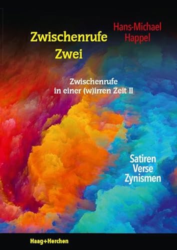 Zwischenrufe Zwei: Satiren, Verse, Zynismen von Haag + Herchen