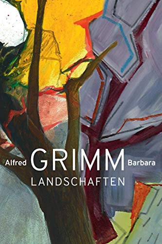 Landschaften: Ausstellung in der Kulturwerkstatt Meiderich: Alfred und Barbara Grimm in der Kulturwerkstatt Meiderich (Edition Kulturwerkstatt, Band 2)