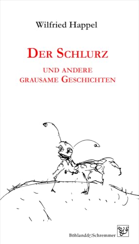 Der Schlurz und andere grausame Geschichten von Böhland & Schremmer Verlag