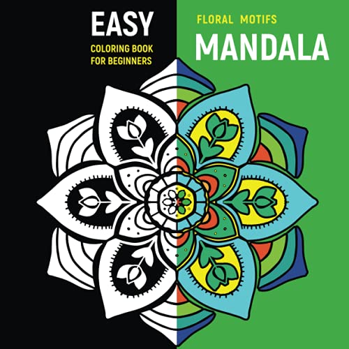 Easy Mandala Coloring Book for Beginners: Floral Motifs: Fun, Easy, and Relaxing Large size Flowers Garden Mandalas Coloring Pages (Coloring Books for Adults, Band 6) von Independently published