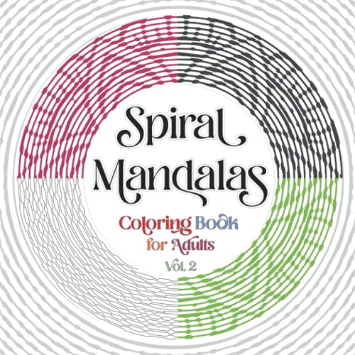 Spiral Mandalas Coloring Book for Adults: 35 One Line Spiral Mandalas for Adults Relaxation and Stress Relief Vol.2 (One Line Spiral Mandalas Coloring ... Adults Relaxation and Stress Relief, Band 2) von Independently published
