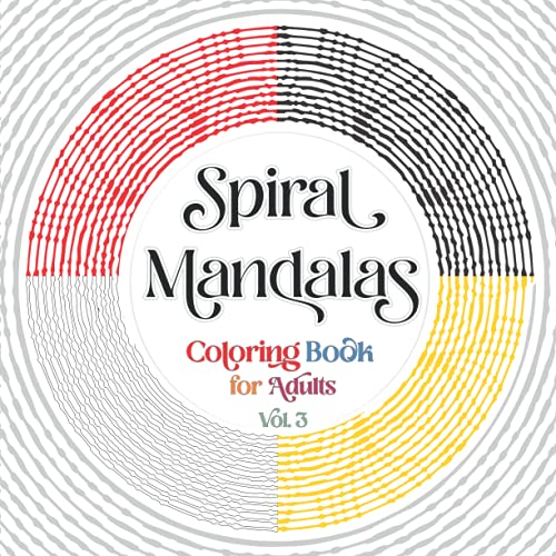 Spiral Mandalas Coloring Book for Adults: 35 One Line Spiral Mandalas for Adults Relaxation and Stress Relief Vol.3 (One Line Spiral Mandalas Coloring ... Adults Relaxation and Stress Relief, Band 3)