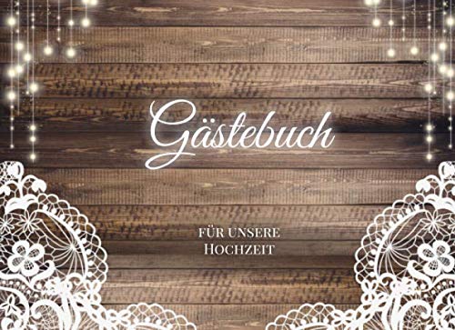 Gästebuch Hochzeit: Hochwertiges & wunderschönes Hochzeitsbuch zum Eintragen, perfektes Hochzeitsgeschenk für das Brautpaar