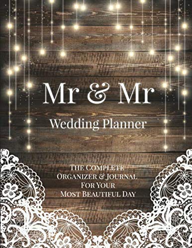 Mr & Mr Wedding Planner - The Complete Organizer & Journal For Your Most Beautiful Day: Everything For Your Perfect Gay Wedding