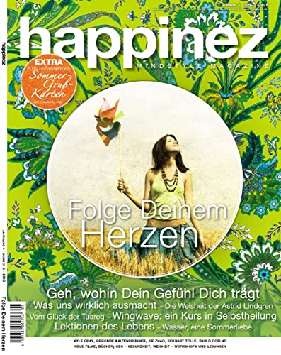 Happinez 5/2013 "Folge Deinem Herzen" Happinez 5/2013 "Folge Deinem Herzen"