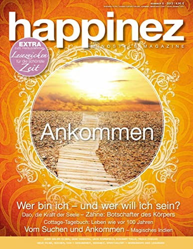 Happinez 6/2013 "Ankommen" Happinez 6/2013 "Ankommen"