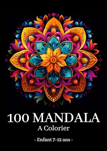 Mandala a Colorier Enfant 7-12 ans: 100 merveilleux mandalas à ne pas manquer von ORBITA MEDIA