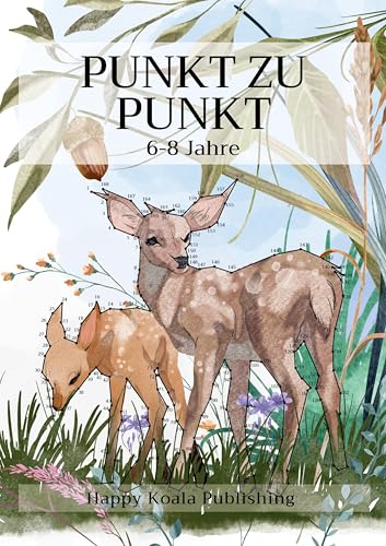 Punkt Zu Punkt 6-8 Jahre: Verbinde die Punkte und entdecke über 70 lustige Tiere für stundenlangen Spielspaß! von Lucid Page Media