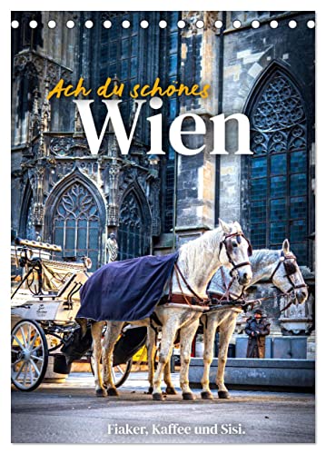 Ach du schönes Wien (Tischkalender 2024 DIN A5 hoch), CALVENDO Monatskalender von CALVENDO