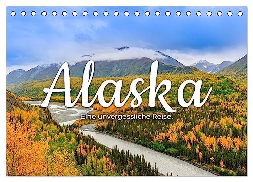 Alaska - Eine unvergessliche Reise. (Tischkalender 2024 DIN A5 quer), CALVENDO Monatskalender