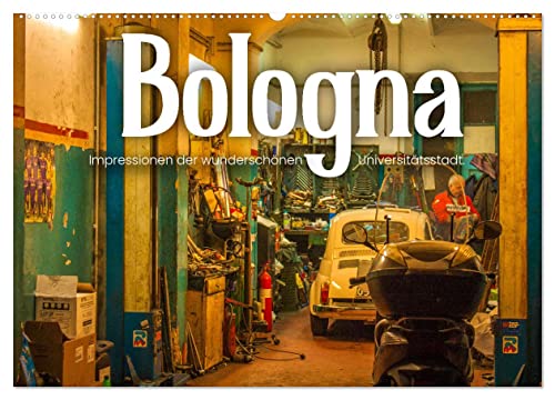 Bologna - Impressionen der wunderschönen Universitätsstadt. (Wandkalender 2024 DIN A2 quer), CALVENDO Monatskalender