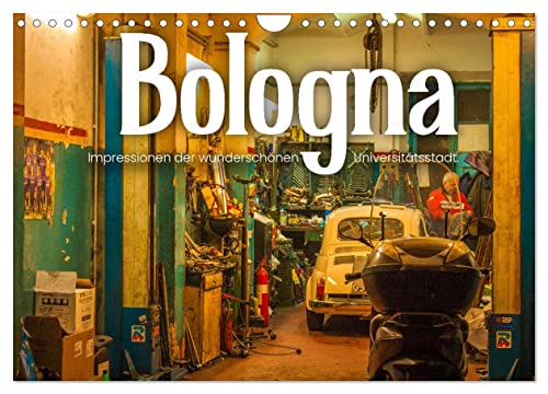 Bologna - Impressionen der wunderschönen Universitätsstadt. (Wandkalender 2024 DIN A4 quer), CALVENDO Monatskalender von CALVENDO
