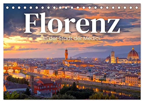 Florenz - In der Stadt der Medici. (Tischkalender 2024 DIN A5 quer), CALVENDO Monatskalender von CALVENDO