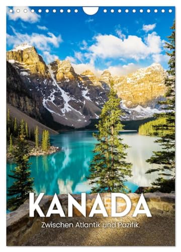 Kanada - Zwischen Atlantik und Pazifik. (Wandkalender 2025 DIN A4 hoch), CALVENDO Monatskalender: Atemeberaubende Naturschauspiele. von CALVENDO