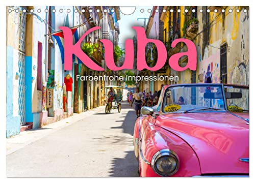 Kuba - Farbenfrohe Impressionen. (Wandkalender 2024 DIN A4 quer), CALVENDO Monatskalender
