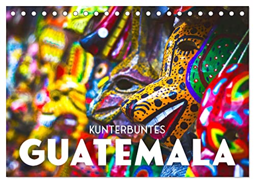 Kunterbuntes Guatemala (Tischkalender 2024 DIN A5 quer), CALVENDO Monatskalender von CALVENDO