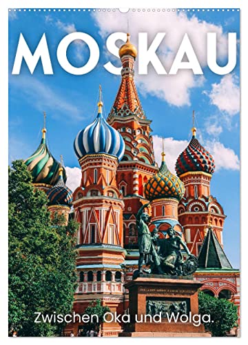 Moskau - Zwischen Oka und Wolga. (Wandkalender 2024 DIN A2 hoch), CALVENDO Monatskalender