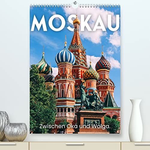 Moskau - Zwischen Oka und Wolga. (hochwertiger Premium Wandkalender 2024 DIN A2 hoch), Kunstdruck in Hochglanz