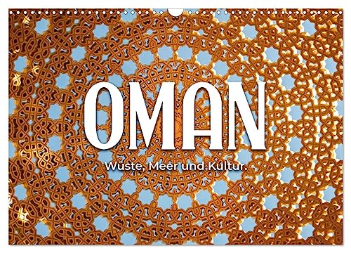 Oman - Wüste, Meer und Kultur. (Wandkalender 2024 DIN A3 quer), CALVENDO Monatskalender von CALVENDO