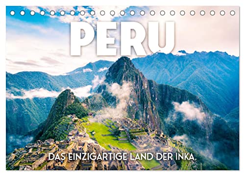 Peru - Das einzigartige Land der Inkas. (Tischkalender 2024 DIN A5 quer), CALVENDO Monatskalender von CALVENDO