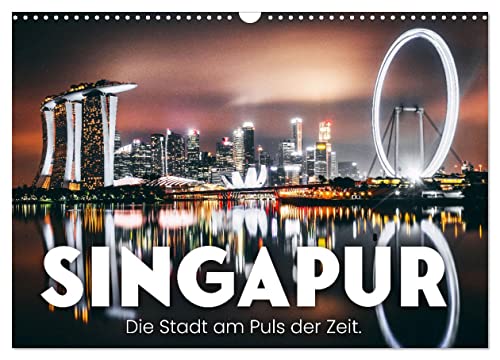 Singapur - Die Stadt am Puls der Zeit. (Wandkalender 2024 DIN A3 quer), CALVENDO Monatskalender von CALVENDO