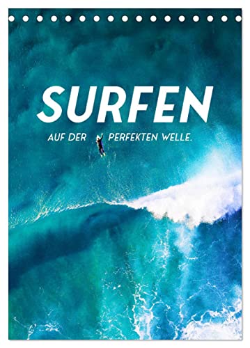 Surfen - Auf der perfekten Welle. (Tischkalender 2024 DIN A5 hoch), CALVENDO Monatskalender von CALVENDO