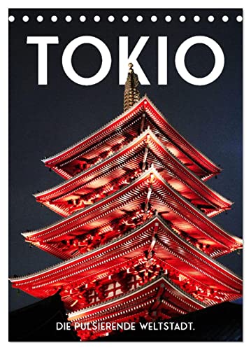 Tokio - Die pulsierende Weltstadt. (Tischkalender 2024 DIN A5 hoch), CALVENDO Monatskalender von CALVENDO