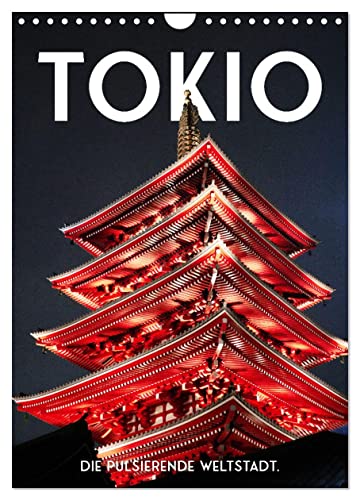 Tokio - Die pulsierende Weltstadt. (Wandkalender 2024 DIN A4 hoch), CALVENDO Monatskalender von CALVENDO