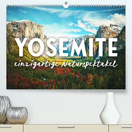 Yosemite - Einzigartige Naturspektakel (hochwertiger Premium Wandkalender 2024 DIN A2 quer), Kunstdruck in Hochglanz