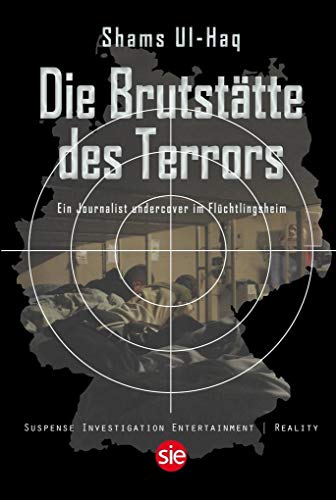 Die Brutstätte des Terrors: Undercover-Einsatz in Flüchtlingsunterkünften