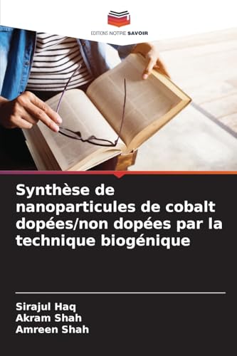 Synthèse de nanoparticules de cobalt dopées/non dopées par la technique biogénique von Editions Notre Savoir