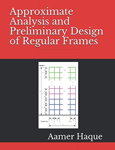 Approximate Analysis and Preliminary Design of Regular Frames von Independently published