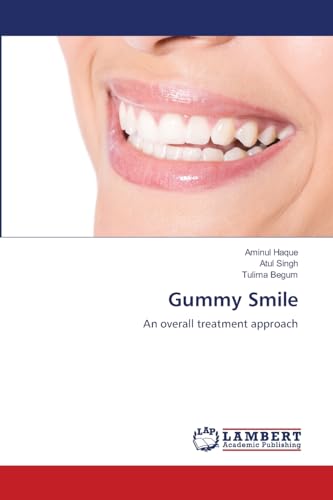 Gummy Smile: An overall treatment approach von LAP LAMBERT Academic Publishing