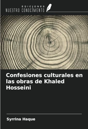 Confesiones culturales en las obras de Khaled Hosseini von Ediciones Nuestro Conocimiento