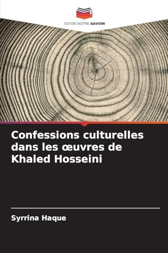 Confessions culturelles dans les œuvres de Khaled Hosseini von Editions Notre Savoir